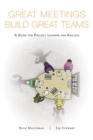 Great Meetings Build Great Teams : A Guide for Project Leaders and Agilists - eBook