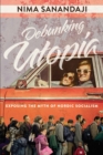 Debunking Utopia: Exposing the Myth of Nordic Socialism - eBook