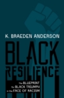 Black Resilience : The Blueprint for Black Triumph in the Face of Racism - Book