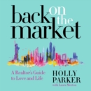 Back on the Market : A Realtor's Guide to Love and Life - eAudiobook