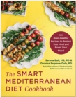 The Smart Mediterranean Diet Cookbook : 101 Brain-Healthy Recipes to Protect Your Mind and Boost Your Mood - Book