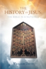 THE HISTORY OF JESUS: THE BIBLE IN A NUTSHELL - eBook