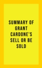 Summary of Grant Cardone's Sell or Be Sold - eBook