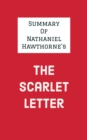 Summary of Nathaniel Hawthorne's The Scarlet Letter - eBook
