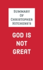 Summary of Christopher Hitchens's God Is Not Great - eBook