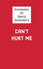 Summary of David Goggins's Can't Hurt Me - eBook