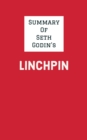 Summary of Seth Godin's Linchpin - eBook