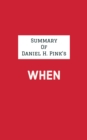 Summary of Daniel H. Pink's When - eBook