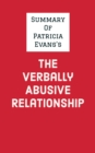 Summary of Patricia Evans's The Verbally Abusive Relationship - eBook