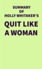 Summary of Holly Whitaker's Quit Like a Woman - eBook