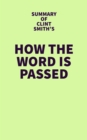 Summary of Clint Smith's How the Word Is Passed - eBook
