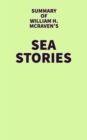 Summary of William H. McRaven's Sea Stories - eBook