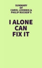Summary of Carol Leonnig & Philip Rucker's I Alone Can Fix It - eBook