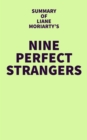 Summary of Liane Moriarty's Nine Perfect Strangers - eBook