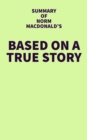 Summary of Norm Macdonald's Based on a True Story - eBook