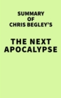 Summary of Chris Begley's The Next Apocalypse - eBook