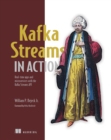 Kafka Streams in Action : Real-time apps and microservices with the Kafka Streams API - eBook