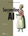 Succeeding with AI : How to make AI work for your business - eBook