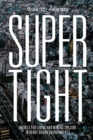 Supertight : Models for Living and Making Culture in Dense Urban Environments - Book