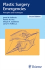 Plastic Surgery Emergencies : Principles and Techniques - eBook