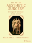 The Art of Aesthetic Surgery, Three Volume Set, Third Edition : Principles and Techniques - eBook