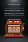 How to Overcome the Evil of Gambling-Covetousness - eBook