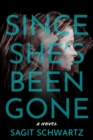 Since She's Been Gone : A Novel - Book