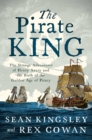 The Pirate King : The Strange Adventures of Henry Avery and the Birth of the Golden Age of Piracy - eBook