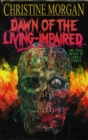Dawn of the Living Impaired : And Other Messed-Up Zombie Stories - eBook