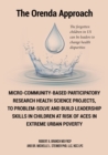 Micro-Community-Based Participatory Research Health Science Projects, to Problem-solve and Build Leadership skills in Children at risk of ACES in extreme Urban Poverty : The Orenda Approach - eBook