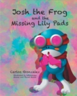 Josh the Frog and the Missing Lily Pads - eBook