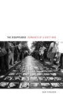 The Disappeared : Remnants of a Dirty War - Book