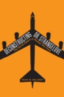Deconstructing Dr. Strangelove : The Secret History of Nuclear War Films - Book