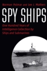 Spy Ships : One Hundred Years of Intelligence Collection by Ships and Submarines - Book