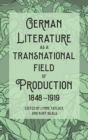German Literature as a Transnational Field of Production, 1848-1919 - Book