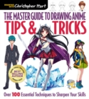 The Master Guide to Drawing Anime: Tips & Tricks : Over 100 Essential Techniques to Sharpen Your Skills - Book