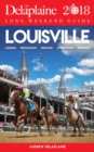 LOUISVILLE - The Delaplaine 2018 Long Weekend Guide - eBook