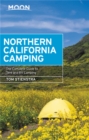 Moon Northern California Camping (Seventh Edition) : The Complete Guide to Tent and RV Camping - Book