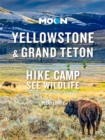 Moon Yellowstone & Grand Teton : Hike, Camp, See Wildlife - Book