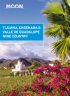 Moon Tijuana, Ensenada & Valle de Guadalupe Wine Country (First Edition) - Book