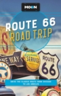 Moon Route 66 Road Trip (Fourth Edition) : Drive the Classic Route from Chicago to Los Angeles - Book