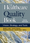 The Healthcare Quality Book : Vision, Strategy, and Tools - Book
