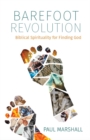 Barefoot Revolution : Biblical Spirituality for Finding God - eBook
