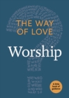 The Way of Love : Worship - Book