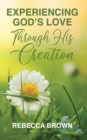 Experiencing God's Love Through His Creation - eBook