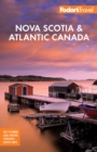 Fodor's Nova Scotia & Atlantic Canada : With New Brunswick, Prince Edward Island, and Newfoundland - eBook