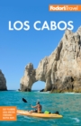 Fodor's Los Cabos : with Todos Santos, La Paz & Valle de Guadalupe - Book