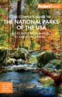Fodor's The Complete Guide to the National Parks of the USA : All 63 parks from Maine to American Samoa - Book