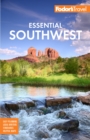 Fodor's Essential Southwest : The Best of Arizona, Colorado, New Mexico, Nevada, and Utah - eBook