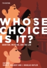 Whose Choice Is It? Abortion, Medicine, and the Law, 7th Edition - Book